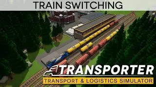 TRANSPORTER  |  Tutorial 402  |  Train Switching