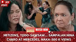 NETIZENS TODO SAWSAW SA SAMPALAN NINA CHARO SANTOS AT MERCEDES CABRAL, NAKA 500K VIEWS NA?!??