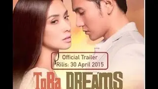 ToBa DREAMS - Official Trailer | Vino G Bastian, Marsha Timothy. Rilis: 30 April 2015