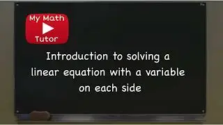 Introduction to solving a linear equation with a variable on each side