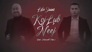 Lilo Saint Feat. Maxwell Thoj - Koj Lub Neej