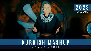 Enver Barış - Kurdish Mashup ( 2023 Yeni Klip)