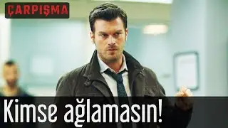 Çarpışma - Arkamdan Kimse Ağlamasın!