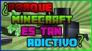 ¿PORQUE MINECRAFT ES TAN ADICTIVO? | ¿QUE EFECTO TIENE PARA EL CEREBRO JUGAR MINECRAFT? | ¿PORQUE?
