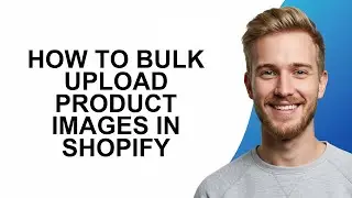 How To Bulk Upload Product Images In Shopify - NEW! Step by Step