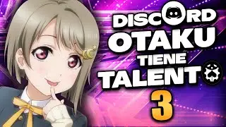 DISCORD OTAKU TIENE TALENTO 3