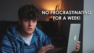 I Tried to Not Procrastinate for a Week!