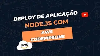Deploy de aplicação Node.js com AWS CodePipeline