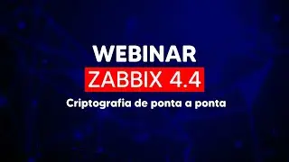Zabbix 4.4: Criptografia de ponta a ponta
