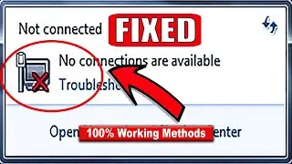 Fix NO CONNECTIONS AVAILABLE on Windows 7 in 3 Minutes Easy