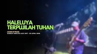 HALELUYA TERPUJILAH TUHAN  - SOUND OF PRAISE  | SUNDAY SERVICE AOC 19 APRIL 2026 ( BASS CAM )