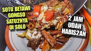 BARU BUKA DITUNGGUIN, 2 JAM SUDAH HABIS-HABISAN. ADA SOTO BETAWI GONGSO !!