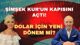 MEHMET ŞİMŞEK KUR’UN KAPISINI AÇTI! DOLAR İİÇİN YENİ DÖNEM Mİ?