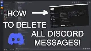 (2022) HOW TO DELETE LOTS OF DISCORD MESSAGES AT ONCE! (UPDATED)