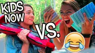 Kids Then VS. Kids Now