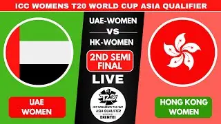 UAE Women vs Hong Kong Women 2nd Semi Final || HK-W vs UAE-W Live || ICC Women's World Cup Asia 2023