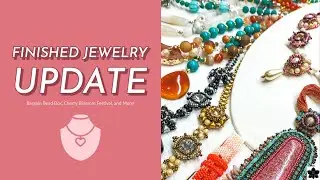 Finished Jewelry Update July 2022 Beading Project Share