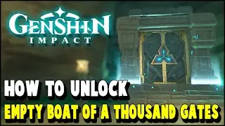 Genshin Impact How to unlock EMPTY BOAT OF A THOUSAND GATES Domain at Inazuma
