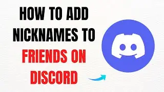 How to Add Nicknames to Friends on Discord – Full Guide