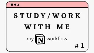 Study / Work with me in Notion #1 | PhD Notion