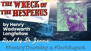 The Wreck of the Hesperus by Henry Wadsworth Longfellow | #poetrythursday #garbaugust3d