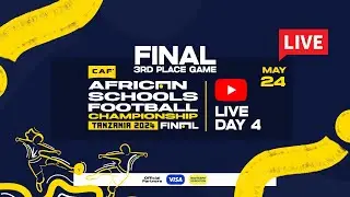 African Schools Football Championship 2024 Day 4 (3rd Place & Final)