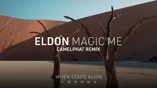 ELDON - Magic Me (CamelPhat Remix)