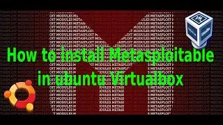 How to install Metasploitable in Ubuntu Virtualbox