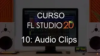 🍑FL Studio 20 - #10: Audio Clips [Full Course] - Tutorial