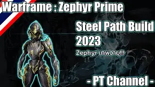 Warframe - Zephyr Prime (Zephyr Prime Steel Path Build) 2023