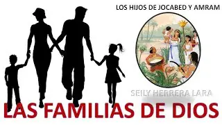 THE FAMILIES OF GOD.- JOCABED AND AMRAM