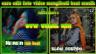 CARA EDIT FOTO JADI VIDEO MENGIKUTI BEAT MUSIK TOKYO DRIFT 2 || DI KINEMASTER