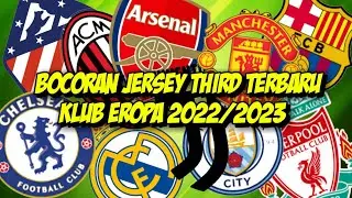 Bocoran jersey third terbaru klub eropa 2022/2023