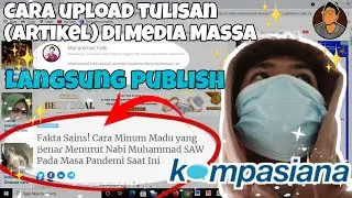 How to Upload Articles on Kompasiana - for KKN and Other Community Activities
