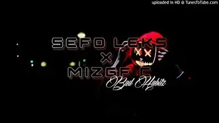 Bad Habits [SEFO LEKS X MIZGF C]