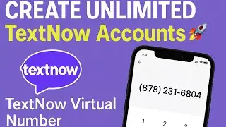 Create Unlimited TextNow accounts | TextNow Virtual Number