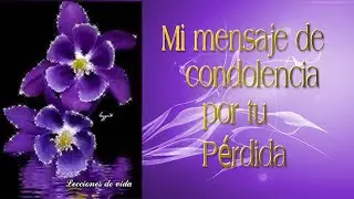 Mi Mensaje de Condolencias  por tú Pérdida./ Descanse en Paz.🌹