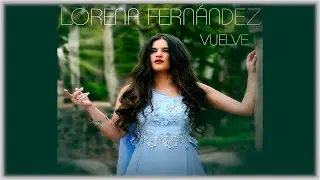 Lorena Fernández - Vuelve