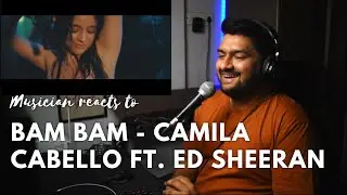 Musician Reacts to Bam Bam by @camilacabello  ft. @EdSheeran