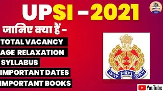 UP SI RECRUITMENT 2021 NOTIFICATION AGE LIMIT|| UP SI VACANCY UPSI UPSI 2021 Notification 2021