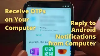 Reply to #Notifications on #Android Phone from Your #PC or #Mac | Receive OTPs on Computer Directly