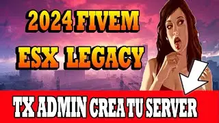 Montar servidor de ESX LEGACY con TxAdmin 2024 (Fivem Gta V Roleplay)