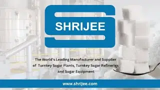 Shrijee - World's Leading Manufacturer of Turnkey Sugar Plants, Sugar Refineries & Sugar Equipment