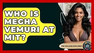 Who Is Megha Vemuri at MIT? | The College Explorer