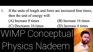 If the units of length and force are increased four times, then the unit of energy will