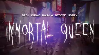 sia, chaka kahn & debbie harry - immortal queen [ sped up ] lyrics