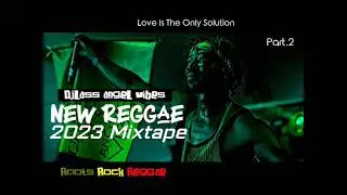 New 2023 Reggae Mix (PART 2) Feat. Jah Cure, Morgan Heritage, Richie Spice, Luciano (February 2023)