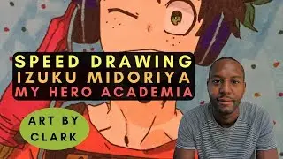 Izuku Midoriya from My Hero Academia Anime | New 2017 Speed/Time Lapse Drawing | Art by Clark