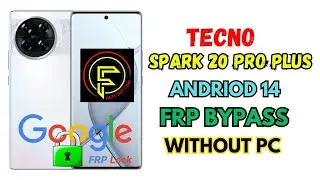 Tecno Spark 20 Pro Plus Frp Bypass | Andriod 14 | without pc