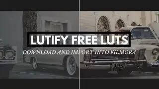 How to download free LUTs and import in filmora?